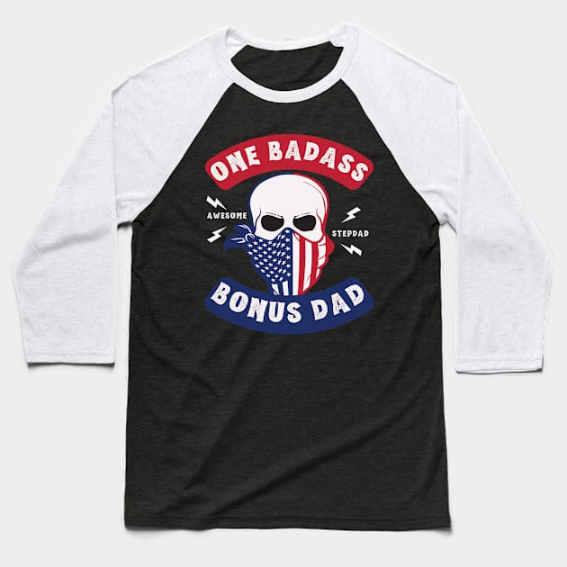 One Badass Bonus Dad Baseball T-Shirt by Teewyld